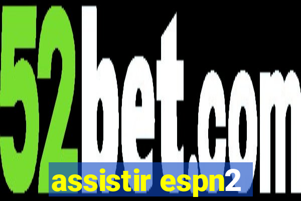 assistir espn2